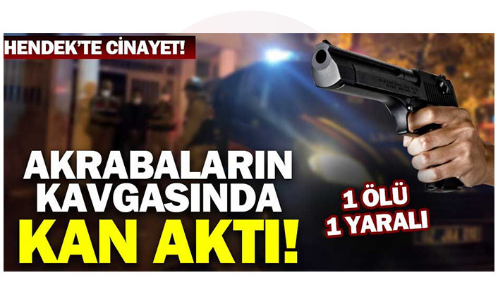 Akrabaların Kavgasında Kan Aktı: 1 Ölü 1 Yaralı